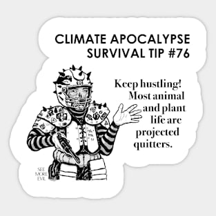 Climate Apocalypse Survival Tip #76 Sticker